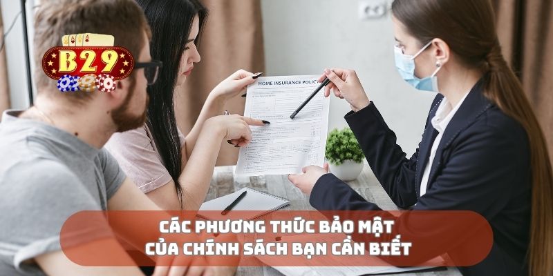 Các phương thức bảo mật của chính sách bạn cần biết