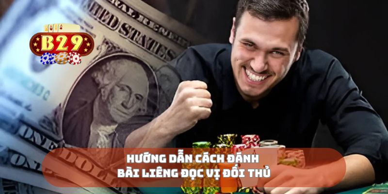 Hướng dẫn cách đánh bài liêng đọc vị đối thủ